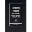 Fabricating Pleasure: Fashion, Entertainment, And Cultural Consumption In Germany. 1780-1830 (Kritik) by Karin A. Wurst