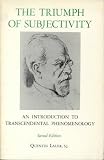 The Triumph Of Subjectivity : An Introduction To  Transcendental Phenomenology
