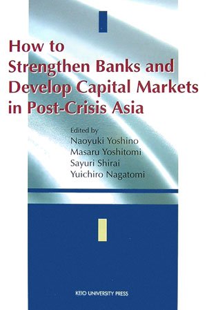 Cover image : How to Strengthen Banks and Develop Capital Markets in Post‐Crisis Asia