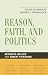 Book Reason, Faith, and Politics: Essays in Honor of Werner J. Dannhauser