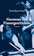 Abenteuer und Frauengeschichten: Erz�hlungen