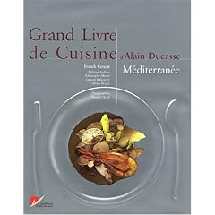 Grand Livre de cuisine d'Alain Ducasse : M�diterran�e