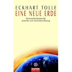 Eine neue Erde. Bewusstseinssprung anstelle von Selbstzerstörung (Arkana) (Gebundene Ausgabe)