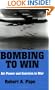 Bombing to Win: Air Power and Coercion in War (Cornell Studies in Security Affairs)