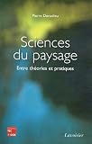 Sciences du paysage : Entre th�ories et pratiques