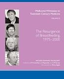 The Resurgence of breastfeeding, 1975-2000 : the transcript of a Witness seminar held by the Wellcome Trust Centre for the History of Medicine at UCL, London, on 24 April 2007