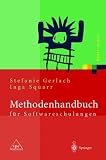Methodenhandbuch für Softwareschulungen: Professionals im Projektmanagement  sowie in den Bereichen Betriebs- und Informationssysteme, Software ... Anwendung moderner Technologien (Xpert.press)