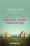 HÃ¡gase estas preguntas (Spanish Edition) Debbie Ford