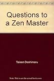 Questions to a Zen master