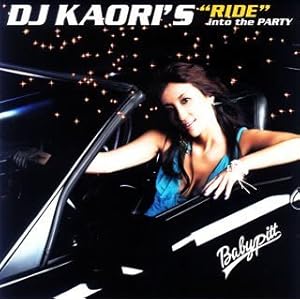 【クリックでお店のこの商品のページへ】DJ KAORI’S＂RIDE＂into the PARTY(CCCD)