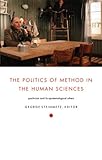 The Politics of Method in the Human Sciences: Positivism and Its Epistemological Others (Politics, History, and Culture)