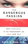 The Dangerous Passion: Why Jealousy Is As Necessary As Love and Sex