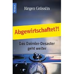 Abgewirtschaftet?!: Das Daimler-Desaster geht weiter