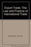 The export trade : the law and practice of international trade
