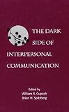 The Dark Side of Interpersonal Communication