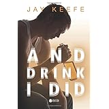 and drink i did