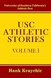 USC ATHLETIC STORIES, University of Southern California's Athletic Past, Volume 1
