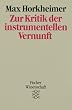 Zur Kritik der instrumentellen Vernunft. Aus den Vortr�gen und Aufzeichnungen seit Kriegsende.