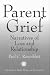 Parent Grief: Narratives of Loss and Relationship (Series in Death, Dying, and Bereavement (Hardcover))