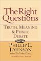 The Right Questions: Truth, Meaning & Public Debate