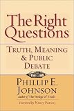 The Right Questions: Truth, Meaning & Public Debate
