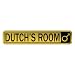  DUTCH 'S ROOM  STREET SIGN NAME