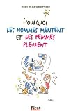 Pourquoi les hommes mentent et les femmes pleurent