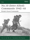No.10 (Inter-Allied) Commando 1942 - 45: Britains Secret Commando (Elite)