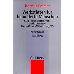 Werkst�tten f�r behinderte Menschen: Werkst�ttenrecht. Werkst�ttenverordnung. Werkst�tten - Mitwirkungsverordnung mit Leistungsrecht, ... u. sonstigen werkstattrelevanten Vorschriften
