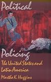 Political Policing: The United States and Latin America