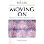 Moving on: Breaking Up without Breaking Down (Relate Relationships)
