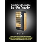 The Complete Price Guide to Antique Radios: Pre-War Consoles by  Mark V. Stein