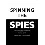 Spinning the Spies: Intelligence, Open Government and the Hutton Inquiry: Intelligence, Open Government and the Hutton Enquiry
