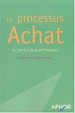 Le processus achat : Au service de la performance