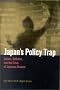 Japan's Policy Trap: Dollars, Deflation, and the Crisis of Japanese Finance