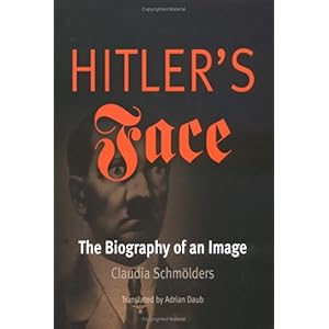 【クリックで詳細表示】Hitler’s Face： The Biography of an Image (Material Texts) [ハードカバー]