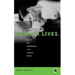 Lesbian Lives: Identity and Auto/biography in the Twentieth Century
