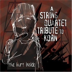 CD-Charts  Search : The Hurt Inside: A String Quartet Tribute to Korn