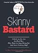 Skinny Bastard: A Kick-In-The-Ass for Real Men Who Want to Stop Being Fat and Start Getting Buff