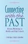 Connecting with the Past: History Workshop in Middle and High Schools