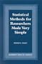 Statistical Methods for Researchers Made Very Simple