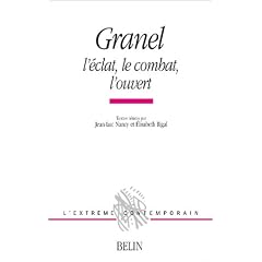 Granel l'eclat, le combat, l'ouvert