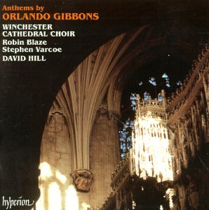 CD-Charts  Search : Anthems by Orlando Gibbons / Hill, Winchester Cathedral Choir