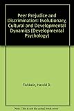 Peer prejudice and discrimination : evolutionary, cultural, and developmental dynamics