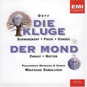 Marcel - Orff - Die Kluge · Der Mond / Schwarzkopf · Frick · Cordes · Christ · Hotter · PO · Sawallisch - Zortam Music