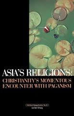 Asia's Religions: Christianity's Momentous Encounter with Paganism (Horizon)