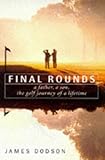Final rounds : a father, a son, the golf journey of a lifetime