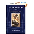 Surrealism and the Sacred: Power, Eros, and the Occult in Modern Art by Celia Rabinovitch