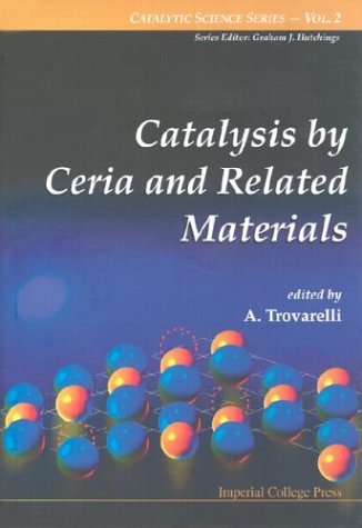 Catalysis by Ceria and Related Materials (Catalytic Science Series) under Catalysis in The Books Store