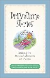 Cover of Drivetime Stories : Making the Most of Moments on the Go Cover of Drivetime Stories : Making the Most of Moments on the Go